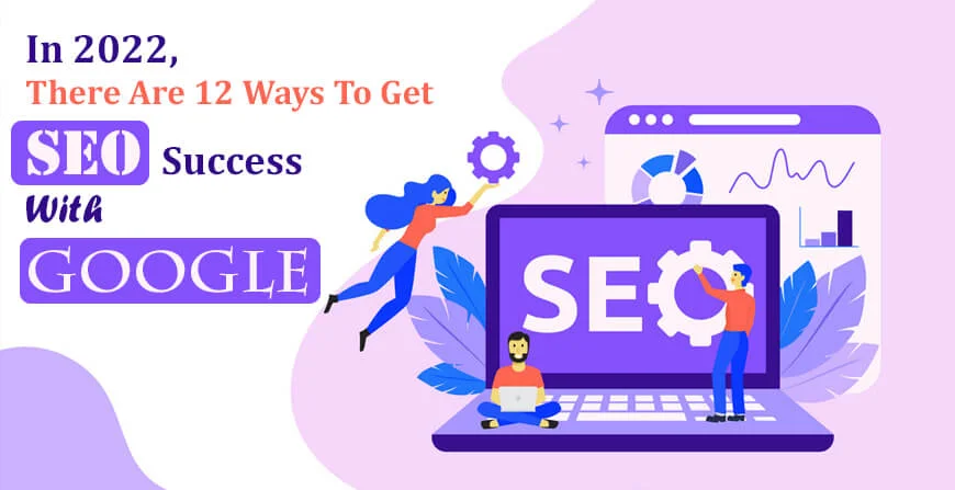 In-2025-there-are-12-ways-to-get-SEO-success-with-Google